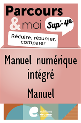 Parcours & moi SUP' 4e sec. - Manuel numérique professeur 1 : Réduire, résumer, comparer